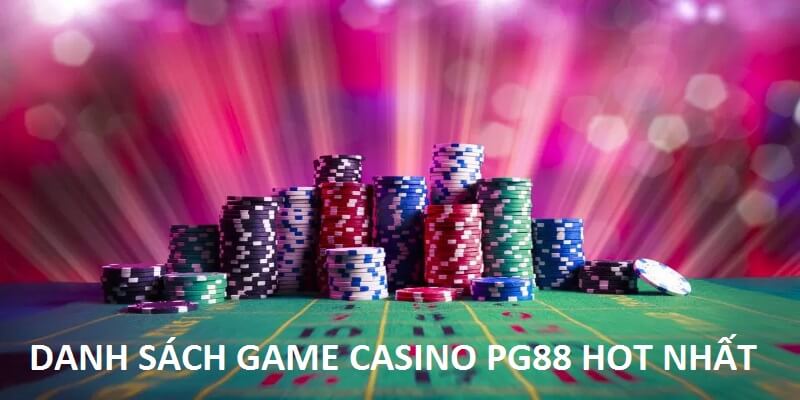 Danh sách game casino siêu hot tại PG88